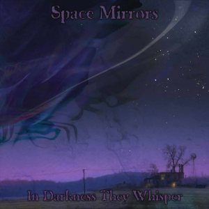 Space Mirrors - In Darkness They Whisper