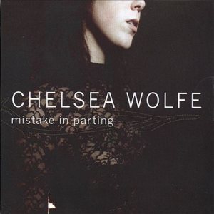 Chelsea Wolfe - Mistake in Parting