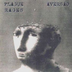 Plague Rages - Aversão