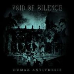 Void Of Silence - Human Antithesis