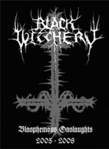 Black Witchery - Blasphemous Onslaughts 2005-2008