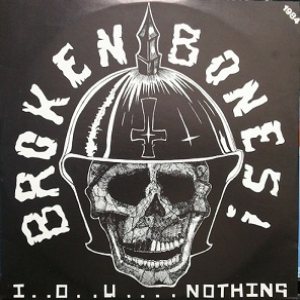 Broken Bones - I..O..U....Nothing