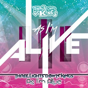 Three Lights Down Kings - As I’m Alive