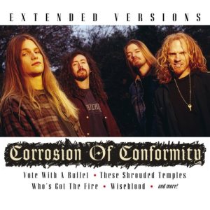 Corrosion of Conformity - Corrosion of Conformity - Extended Versions