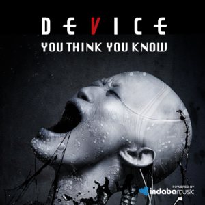 Device - You Think You Know