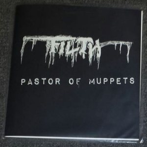 Filth - Pastor of Muppets