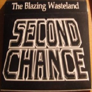 Second Chance - The Blazing Wasteland