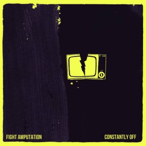 Fight Amputation - Constantly Off