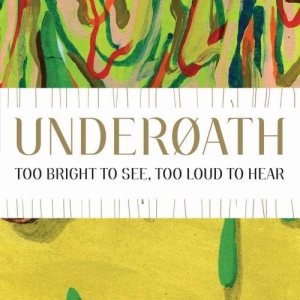 Underoath - Too Bright to See, Too Loud to Hear