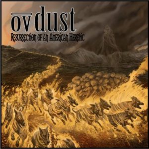 Ov Dust - Resurrection of an American Heretic
