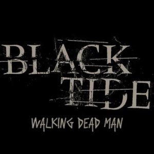 Black Tide - Walking Dead Man