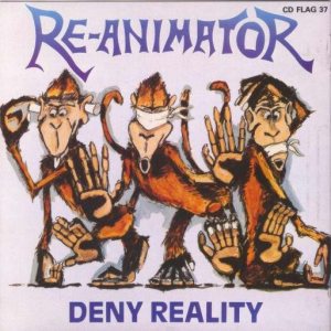 Re-Animator - Deny Reality