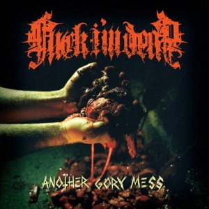 Fuck I'm Dead - Another Gory Mess