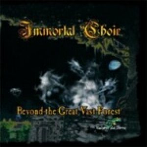 Immortal Choir - Beyond the Great Vast Forest