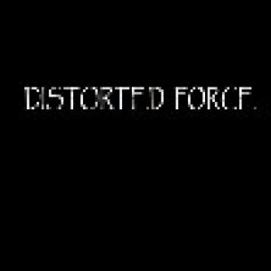 Distorted Force - Distorted Force