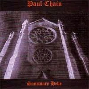 Paul Chain - Sanctuary Heve