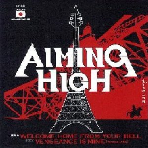 Aiming High - Welcome Home From Your Hell / Vengeance Is Mine