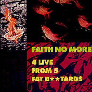Faith No More - 4 Live From 5 Fat Bastards
