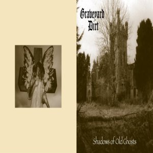 Graveyard Dirt - Shadows of Old Ghosts