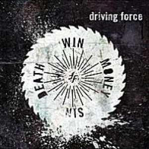 Driving Force - Death Win Money Sin