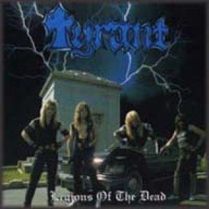 Tyrant - Legions of the Dead