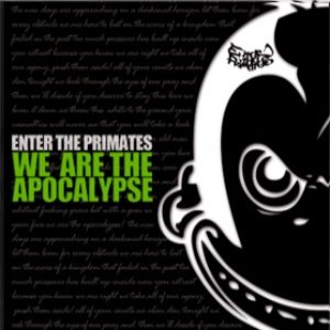 Enter The Primates - We are the Apocalypse