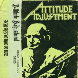 Attitude Adjustment - Dead Serious