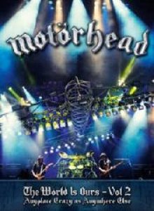 Motörhead - The Wörld Is Ours Vol. 2: Anyplace Crazy as Anywhere Else