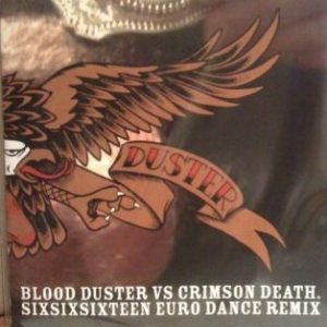 Blood Duster - Sixsixsixteen Euro Dance Remix