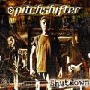 Pitchshifter - Shutdown