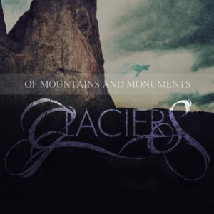 Of Glaciers - Of Mountains & Monuments