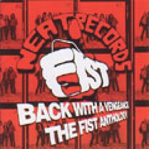 Fist - Back with a Vengeance: the Anthology