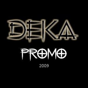Deka - Promo 2009