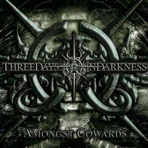 Three Days in Darkness - Amongst Cowards