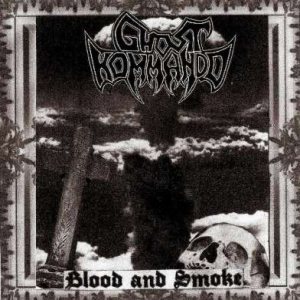 Ghost Kommando - Blood and Smoke