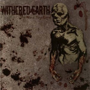 Withered Earth - Of Which They Bleed