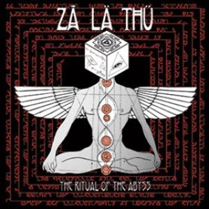 Zā Lä Thü - The Ritual of the Abyss