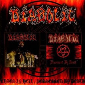 Diabolic - Chaos in Hell / Possessed by Death