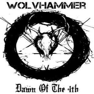 Wolvhammer - Dawn of the 4th