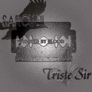 Triste Sir / Sarcueil - United by Blood