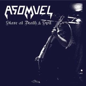 Asomvel - Stare at Death & Spit