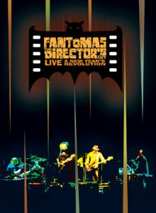Fantômas - The Director's Cut Live: a New Year's Revolution