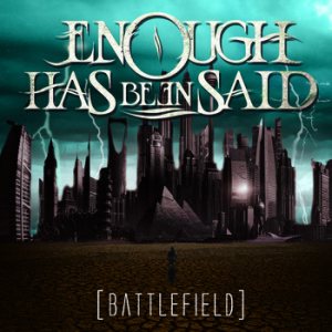 Enough Has Been Said - Battlefield