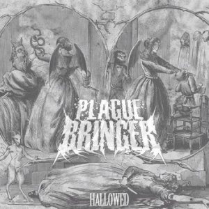 Plaguebringer - Hallowed
