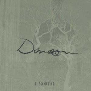 Dimæon - I, Mortal