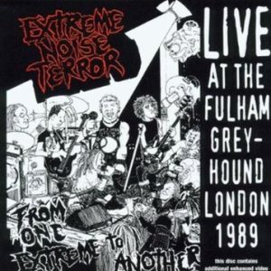 Extreme Noise Terror - From One Extreme to Another - Live at the Fulham Greyhound London 1989