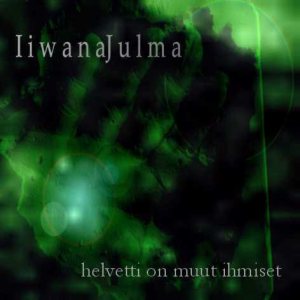 Iiwanajulma - Helvetti on muut ihmiset