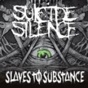 Suicide Silence - Slaves to Substance