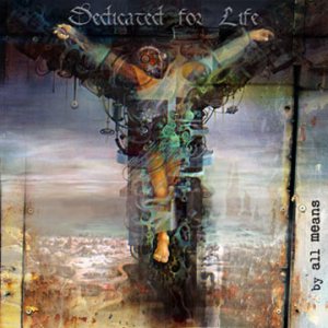 Dedicated for Life - By All Means