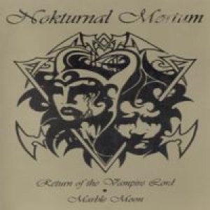 Nokturnal Mortum - Return of the Vampire Lord/Marble Moon